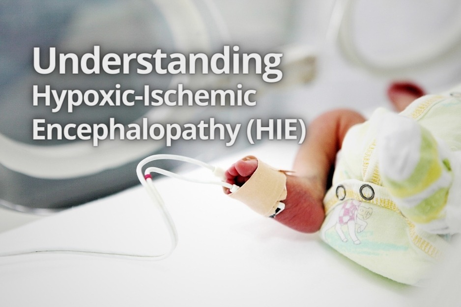 Understanding Hypoxic-Ischemic Encephalopathy (HIE)