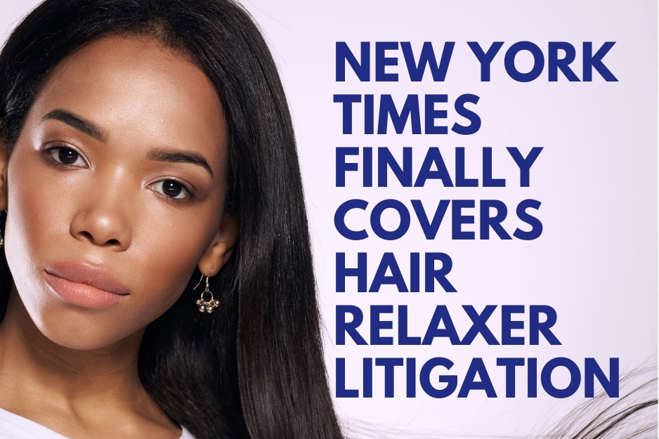 New York Times Finally Covers Hair Relaxer Litigation