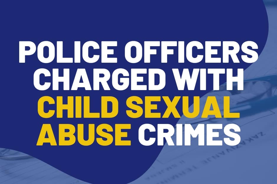 Police Officers Charged with Child Sexual Abuse Crimes